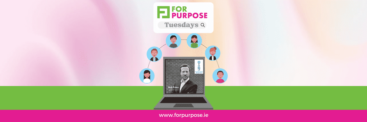 For Purpose Tuesdays Rob Foley For Purpose Graduate Programme